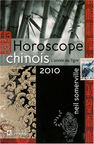 Horoscope chinois 2010 : L'année du Tigre by Neil Somerville