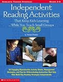 Independent Reading Activities That Keep Kids Learning. . . While You Teach Small Groups: While you Teach in Small Groups