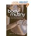 Body Mutiny: Surviving Nine Months of Extreme Morning Sickness