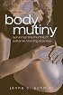 Body Mutiny: Surviving Nine Months of Extreme Morning Sickness