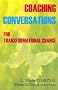 Coaching Conversations for Transformational Change: Meta-Coaching Volume II