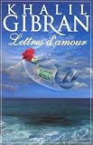 Lettres d'amour de Khalil Gibran