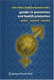 Gender in Prevention and Health Promotion: Policy  Reserach  Practice