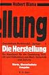 Grundwissen Buchhandel, Verlage, Bd.5, Die Herstellung: Ein Handbuch f�r die Gestaltung, Technik und Kalkulation von Buch, Zeitschrift und Zeitung