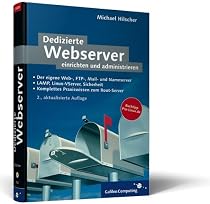 Dedizierte Webserver: einrichten und administrieren (Galileo Computing)