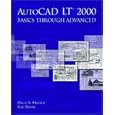 AutoCAD LT(R) 2000: Basics Through Advanced by  David A. Madsen, Rod Rawls, and David Madsen