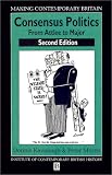 Consensus Politics from Attlee to Major (Making Contemporary Britain)