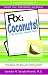 Search : RX: Coconuts! (the Perfect Health Nut): How the Coconut Can Enhance Your Life and Well-Being