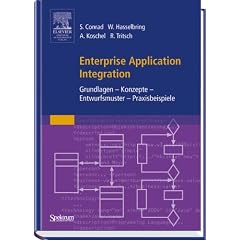 Enterprise Application Integration. Grundlagen - Konzepte - Entwurfsmuster - Praxisbeispiele (Gebundene Ausgabe)