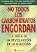 Books : No todos los carbohidratos engordan / The G. I. Factor: La dieta de la revolucion de la glucosa / The Diet of the Glucose Revolution (%Diabete)