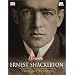 Sir Ernest Shackleton - Antarctic Hero