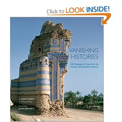 Vanishing Histories: 100 Endangered Sites from the World Monuments Watch