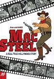 Mac Steel : A Real True Hollywood Story