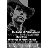 The Ballad of Peter La Farge and Rare Breed: The Songs of Peter La Farge