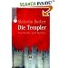 Die Templer. Geschichte und Mythos eines Ritterordens