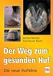 Der Weg zum gesunden Huf: Die neue Huflehre