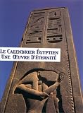 Le calendrier égyptien : une oeuvre d éternité