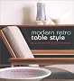 Modern Retro Table Style: Living with Mid-Century Modern Tableware