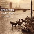 London Again: The Music of Eric Coates