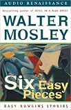 Six Easy Pieces: Easy Rawlins Stories
