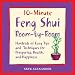 Books : 10-minute Feng Shui Room by Room: Hundred of Easy Tips and Techniques for Prosperity, Health, and Happiness (10 Minute): Hundred of Easy Tips and Techniques ... Health, and Happiness (10 Minute)