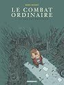 Le Combat ordinaire, Tome 3 : Ce qui est précieux
