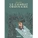 Le Combat ordinaire, Tome 3 : Ce qui est pr�cieux
