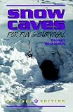 Snow Caves for Fun and Survival