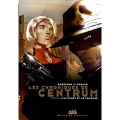 Les chroniques de Centrum, Tome 2 : Le furet et la colombe
