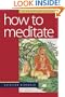 How to Meditate: A Practical Guide