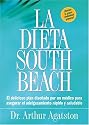 La Dieta South Beach: El delicioso plan disenado por un medico para asegurar el adelgazamiento rapido y saludable (The South Beach Diet) (Spanish Edition)