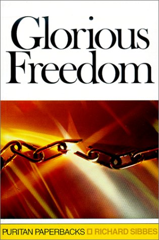 Glorious Freedom: The Excellency of the Gospel Above the Law (Puritan Paperbacks) under Protestant in The Books Store
