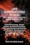 Life Surrendered in God: The Philosophy and Practices of Kriya Yoga