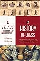 A History of Chess: The Original 1913 Edition