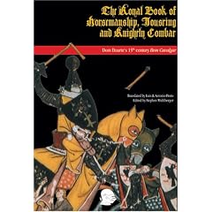 The Royal Book of Jousting, Horsemanship, and Knightly Combat: A Translation Into English of King Dom Duarte's 1438 Treatise