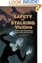 Safety for Stalking Victims: How to save your privacy, your sanity, and your life