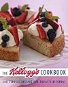 The Kellogg's Cookbook: 200 Classic Recipes for Today's Kitchen