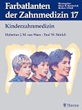 Farbatlanten der Zahnmedizin, Bd.17, Kinderzahnmedizin: Bd. 17