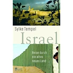 Israel: Reise durch ein altes neues Land
