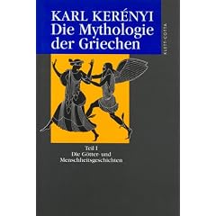 Werkausgabe: Werke in Einzelausgaben: Die Mythologie der Griechen. Teil I. Die G�tter- und Menschheitsgeschichten: TEIL 1