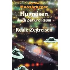 Flugreisen durch Zeit und Raum. Reale Zeitreisen