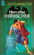 Die Reise nach Sarantium, Band 4: Herr aller Herrscher
