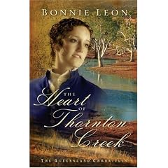 The Heart of Thornton Creek: A Novel (Queensland Chronicles)