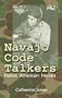 Navajo Code Talkers: Native American Heroes