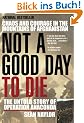 Not a Good Day to Die: The Untold Story of Operation Anaconda