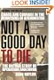 Not a Good Day to Die: The Untold Story of Operation Anaconda