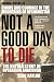  : Not a Good Day to Die: The Untold Story of Operation Anaconda