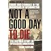 Not a Good Day to Die: The Untold Story of Operation Anaconda