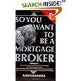 So You Want to Be a Mortgage Broker