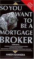 So You Want to Be a Mortgage Broker